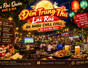 Tết Trung Thu – Lai Rai Tại Lai Rai Quán Chill Phạm Văn Đồng Gò Vấp